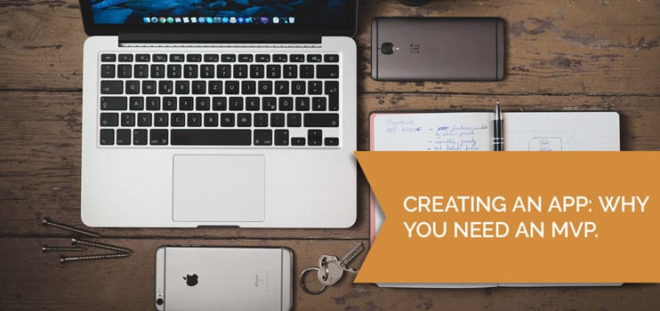 Creating an app: Why you need an MVP.