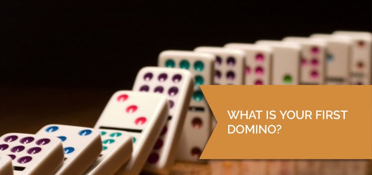 What is your first Domino?